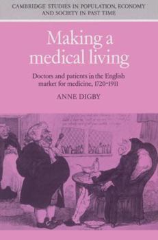 Paperback Making a Medical Living: Doctors and Patients in the English Market for Medicine, 1720-1911 Book