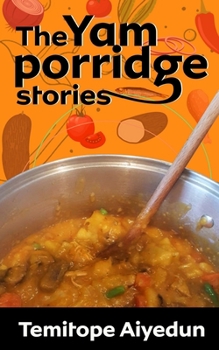 Paperback The Yam Porridge Stories Book