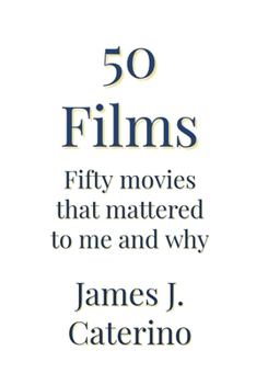 Paperback 50 Films: Fifty Movies That Mattered to Me and Why Book