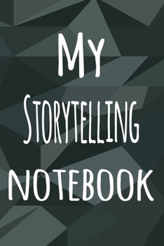 Paperback My Storytelling Notebook: The perfect way to record your hobby - 6x9 119 page lined journal! Book