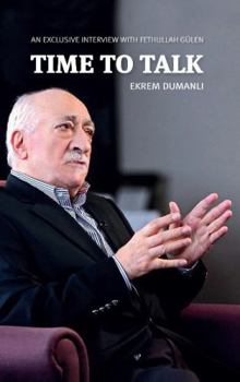 Paperback Time to Talk: An Exclusive Interview with Fethullah Geulen Book