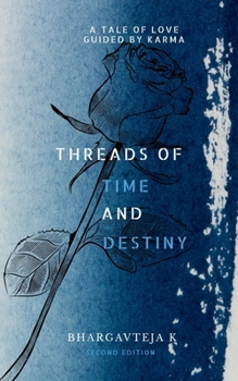 Paperback Threads Of Time And Destiny: A tale of love guided by karma Book