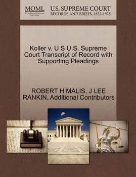 Paperback Koller V. U S U.S. Supreme Court Transcript of Record with Supporting Pleadings Book