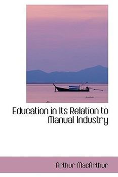Paperback Education in Its Relation to Manual Industry Book