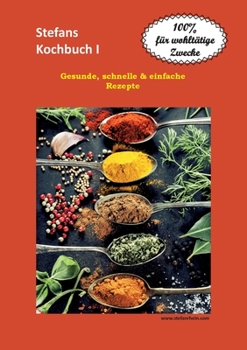 Paperback Stefans Kochbuch I: Gesunde, schnelle & einfache Rezepte [German] Book