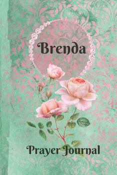 Paperback Brenda Personalized Name Praise and Worship Prayer Journal: Religious Devotional Sermon Journal in Green and Pink Damask Lace with Roses on Glossy Cov Book