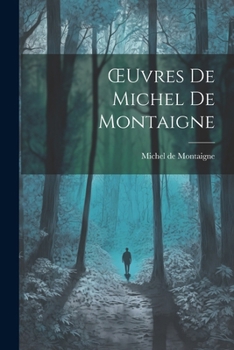 Paperback OEuvres De Michel De Montaigne [French] Book