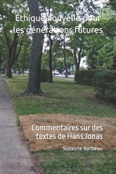Paperback Éthique nouvelle pour les générations futures: Commentaires sur des textes de Hans Jonas [French] Book