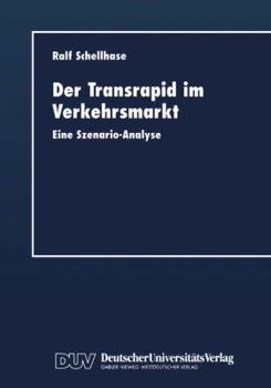 Paperback Der Transrapid Im Verkehrsmarkt: Eine Szenario-Analyse [German] Book