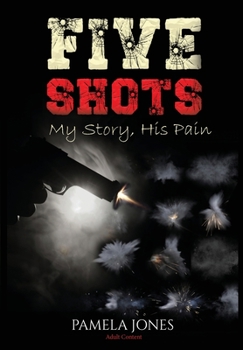 Hardcover Five Shot My Story, His Pain Book
