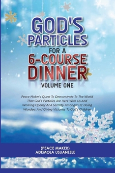 Paperback GOD'S PARTICLES FOR A 6-COURSE DINNER - Volume One Book