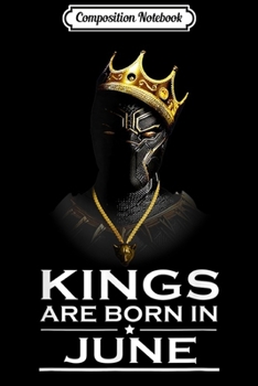 Paperback Composition Notebook: Kings Are Born In June Gift For King Panther Fans Journal/Notebook Blank Lined Ruled 6x9 100 Pages Book