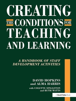 Paperback Creating the Conditions for Teaching and Learning: A Handbook of Staff Development Activities Book