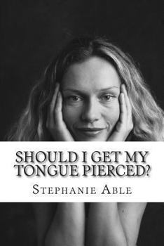 Paperback Should I Get my Tongue Pierced? Book