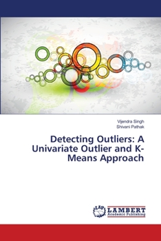 Paperback Detecting Outliers: A Univariate Outlier and K-Means Approach Book