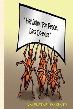 Paperback Hey John! For Peace let's co-exist Book