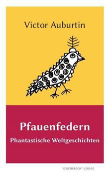 Paperback Pfauenfedern: Phantastische Weltgeschichten [German] Book