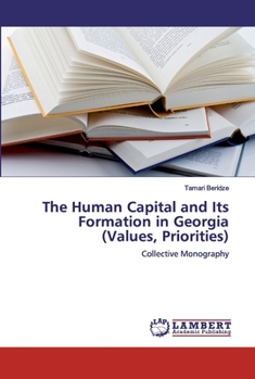 Paperback The Human Capital and Its Formation in Georgia (Values, Priorities) Book