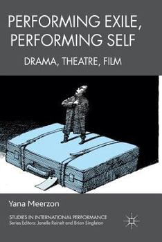 Paperback Performing Exile, Performing Self: Drama, Theatre, Film Book