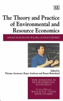 Hardcover The Theory and Practice of Environmental and Resource Economics: Essays in Honour of Karl-Gustaf Löfgren Book