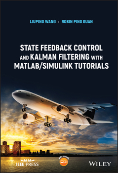 Hardcover State Feedback Control and Kalman Filtering with Matlab/Simulink Tutorials Book