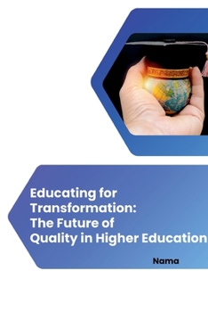 Paperback Educating for Transformation: The Future of Quality in Higher Education Book