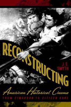 Hardcover Reconstructing American Historical Cinema: From Cimarron to Citizen Kane Book