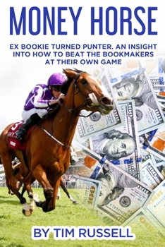 Paperback Money Horse: Written by Bookmaker turned professional punter Tim Russell Book