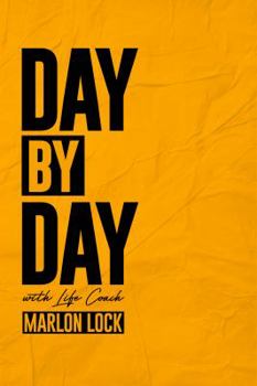 Hardcover Day by Day with Life Coach Marlon Lock Book