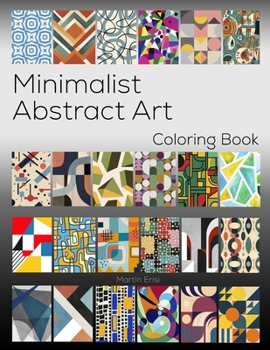 Paperback Minimalist Abstract Art: Relaxation & Stress Relief Coloring Book - for Teens & Adults Book