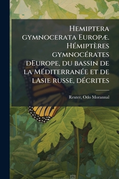 Hemiptera gymnocerata Europ�. H�mipt�res gymnoc�rates dEurope, du bassin de la M�diterran�e et de lAsie russe, d�crites; Tome plates