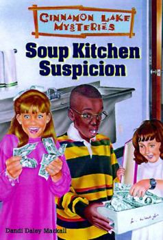 Soup Kitchen Suspicion (Cinnamon Lake Mysteries) - Book #6 of the Cinnamon Lake Mysteries