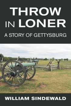 Paperback Throw in Loner: A Story of Gettysburg Book