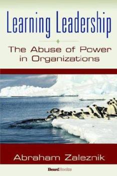 Paperback Learning Leadership: The Abuse of Power in Organizations Book