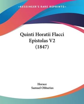Paperback Quinti Horatii Flacci Epistolas V2 (1847) Book