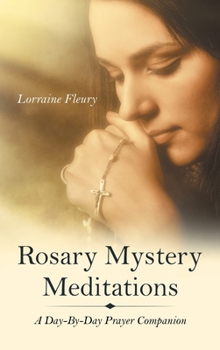 Hardcover Rosary Mystery Meditations: A Day-By-Day Prayer Companion Book