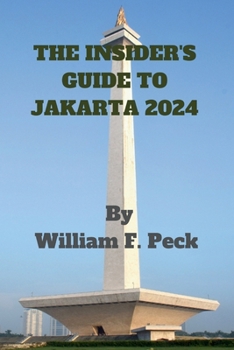 THE INSIDER'S GUIDE TO JAKARTA 2024