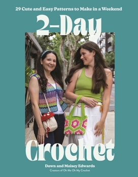Paperback 2-Day Crochet: 29 Cute and Easy Patterns to Make in a Weekend Book
