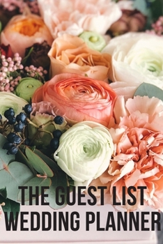 THE GUEST LIST WEDDING PLANNER: Notebook, Journal Diary ( 110 Pages, The Guest List Wedding Planner, 6x9) (Log)