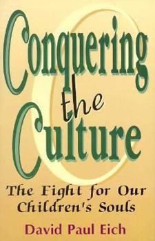 Paperback Conquering the Culture: The Fight for Our Children's Souls Book