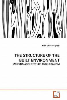 Paperback The Structure of the Built Environment Book