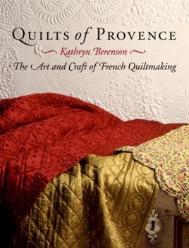 Hardcover Quilts of Provence: The Art and Craft of French Quiltmaking Book