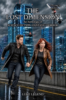 THE LOST DIMENSION — VOLUME II: An Anthology of SCIENCE FICTION | FANTASY | HORROR