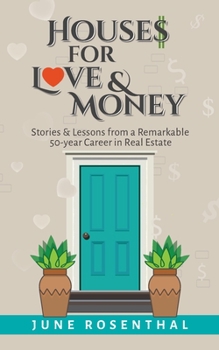 Paperback Houses for Love and Money: Stories and Lessons from a Remarkable 50 Year Career in Real Estate Book