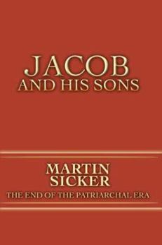 Paperback Jacob and His Sons: The End of the Patriarchal Era Book