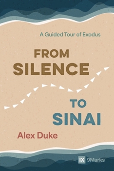 Paperback From Silence to Sinai: A Guided Tour of Exodus Book