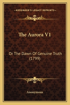 The Aurora V1: Or The Dawn Of Genuine Truth