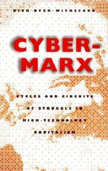 Paperback Cyber-Marx: Cycles and Circuits of Struggle in High Technology Capitalism Book