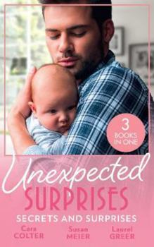 Paperback Unexpected Surprises: Secrets And Surprises: The Pregnancy Secret / Her Pregnancy Surprise / From Exes to Expecting Book