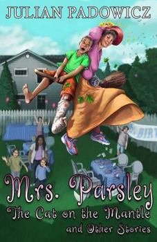 Paperback Mrs. Parsley: The Cat on the Mantle and Other Stories Book